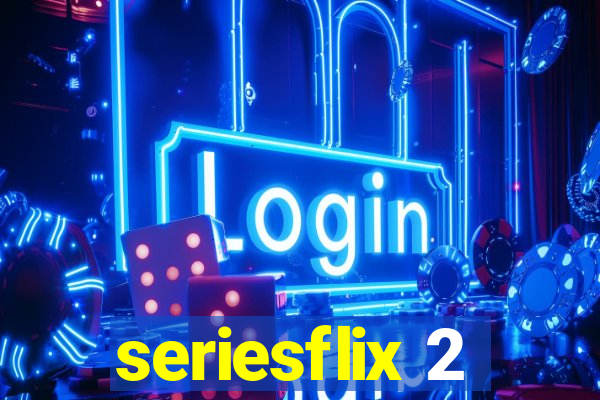 seriesflix 2